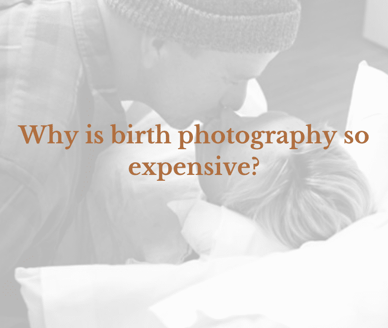 Why is birth photography so expensive?